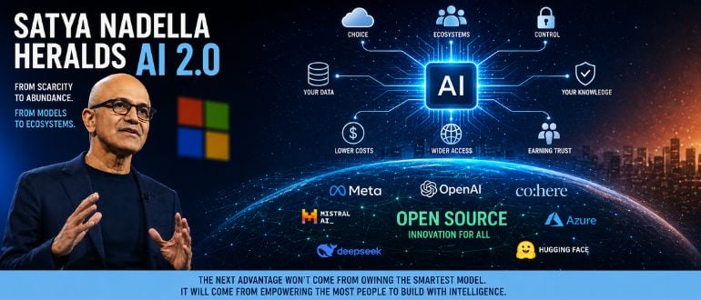 Satya Calls For AI 2.0, Open Source Makes it Possible